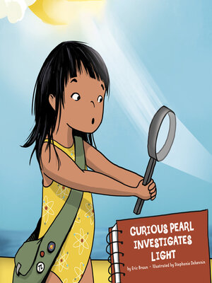 cover image of Curious Pearl Investigates Light